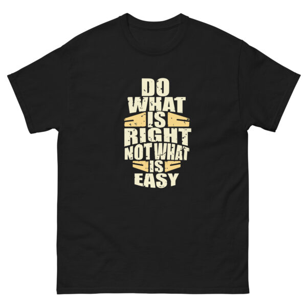 Do What IS Right Not What Is Easy, Motivation Shirt